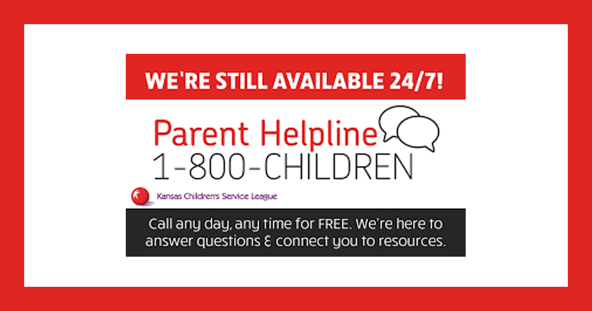 A red-framed advertisement reads "WE'RE STILL AVAILABLE 24/7!" and promotes the "Parent Helpline 1-800-CHILDREN" by the Kansas Children's Service League. It states, "Call any day, any time for FREE. We’re here to answer questions & connect you to resources.