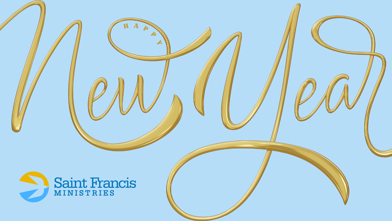 Golden cursive text reads "Happy New Year" on a light blue background. The Saint Francis Ministries logo, featuring a stylized bird and text, is placed in the lower left corner.